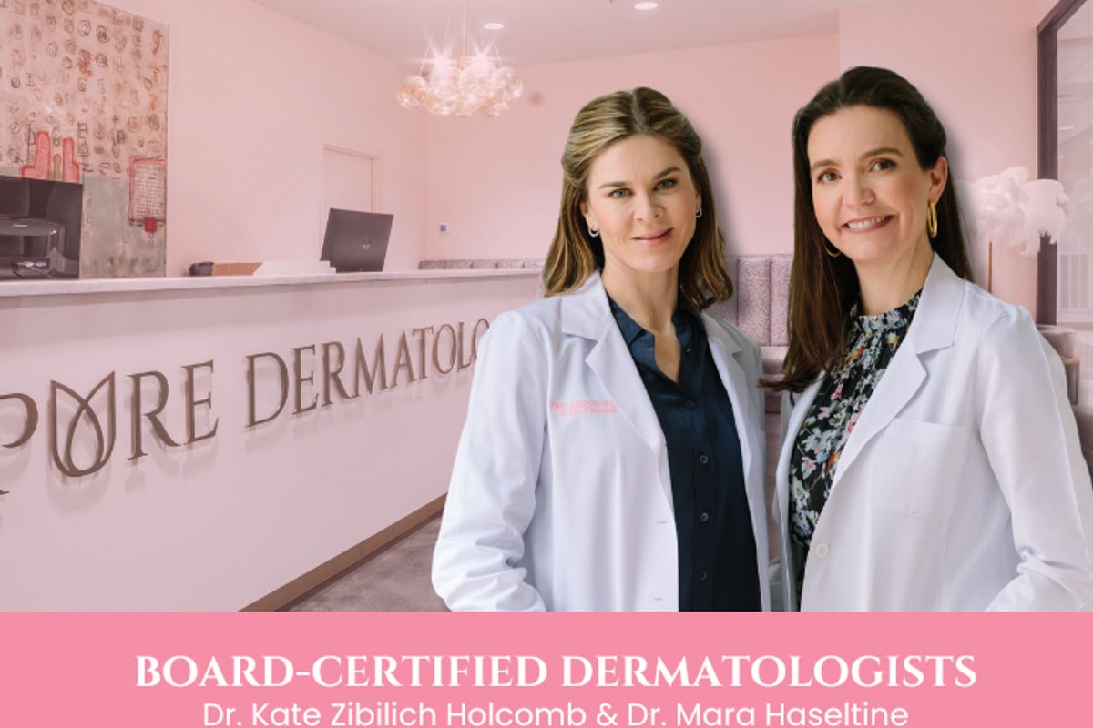 Pure Dermatology By Dr. Kate Zibilich Holcomb and Dr. Mara Haseltine — New Orleans