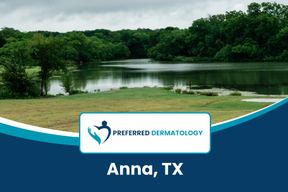Preferred Dermatology - Anna in McKinney