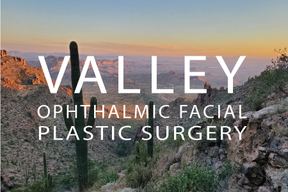 Valley Ophthalmic Facial Plastic Surgery in Gilbert
